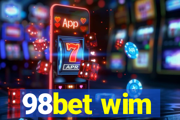 98bet wim